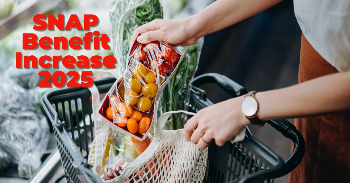 SNAP Benefit Increase 2025: Higher Food Stamp Rates, Eligibility Updates, and Payment Dates