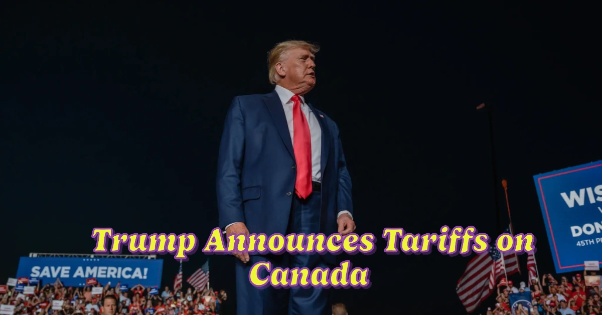 Trump Announces Tariffs on Canada and Mexico to Begin, Reveals New Changes to China Duty