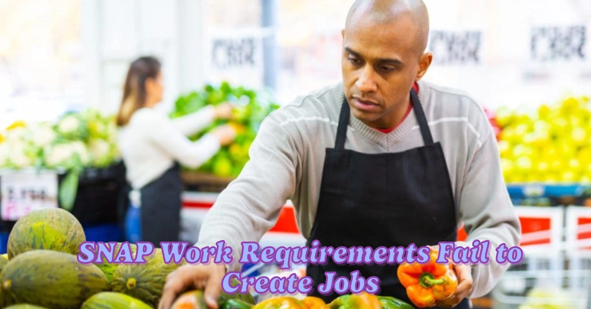 SNAP Work Requirements Fail to Create Jobs