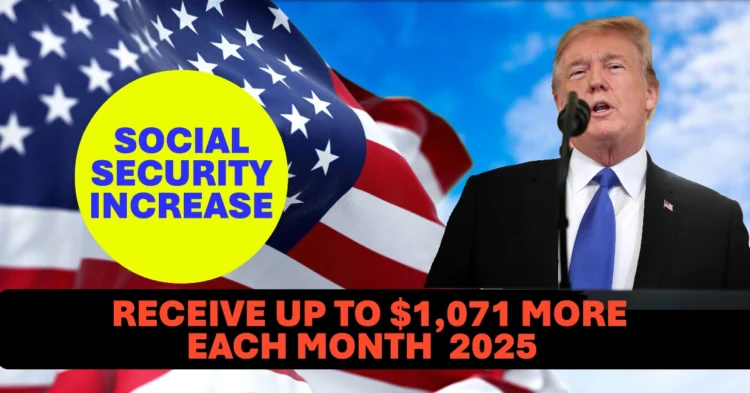 Retirees Could Receive Up to $1,071 More Each Month with 2025 Social Security Increase See How to Apply